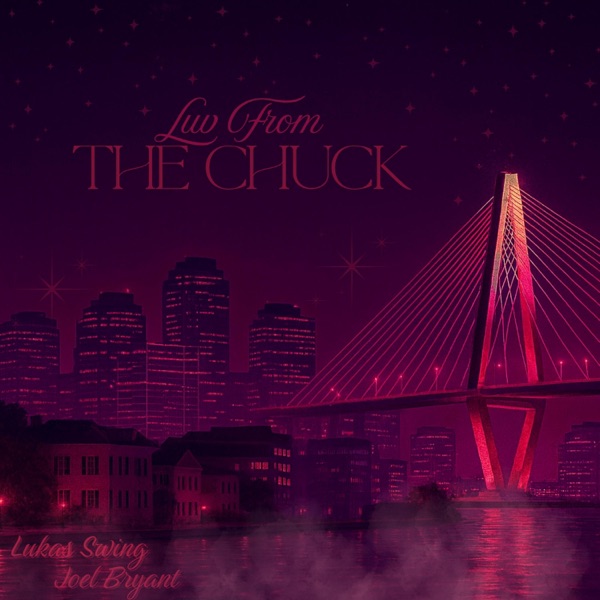 Luv From The Chuck (feat. Joel Bryant)