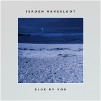 Blue By You (feat. Joan Garrobe, Eric Mertens & Benny Wiame) - Single - Jeroen Ravesloot