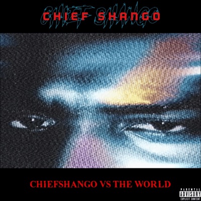 ChiefShango Vs The World
