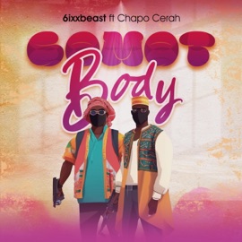 Comot Body (feat. Chapo Cerah) 6ixxbeast