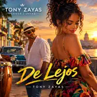 De lejos — TONY ZAYAS