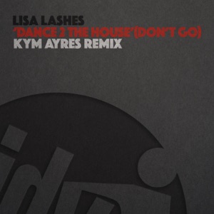 Dance 2 the House (Don't Go) [Kym Ayres Remix]