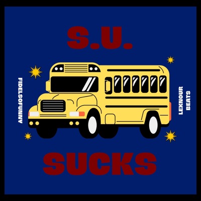 S.U. Sucks (Streamer University diss) (feat. LEXNOUR Beats) - Single