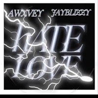 HATE LOVE (feat. JayBlizzy) - Single - Awxvey