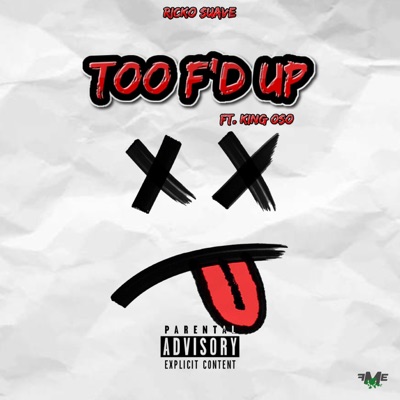 Too F'd Up (feat. King Oso) - Single