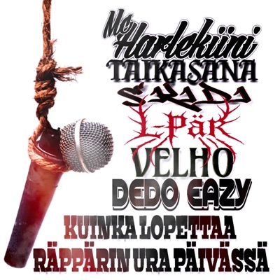 Kuinka lopettaa räppärin ura päivässä (feat. Taikasana, Skidi, L-Pär, Velho & Dedo Eazy) - Single