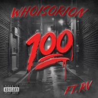 100 (feat. Rv) - Single - Whoisorion