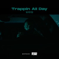 Trappin All Day - Single - MARIN & Rzon