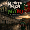 The Mighty Men of Mayo - Patrick Westman new Single
