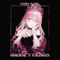 YOU'RE ALONE (feat. FORZMAZA) - Single - HXMORNIC