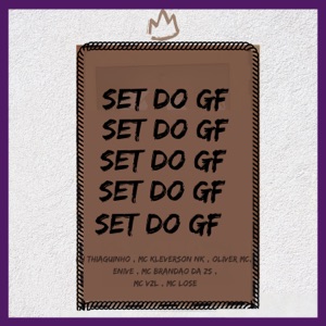 Set do Gf (feat. Oliver Mc, Mc Brandão da Zs, Enive & MC Lose)