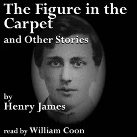 The Figure in the Carpet and Other Stories (Unabridged)