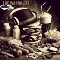 I BE WANNA EAT - Single - 13adluck