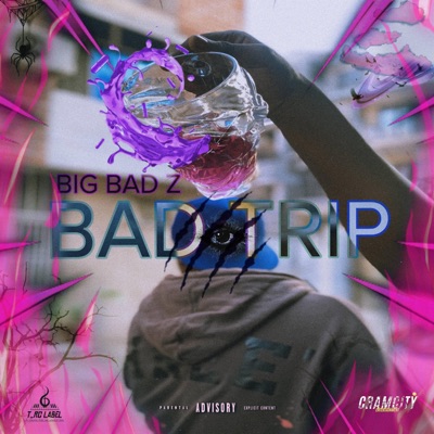 BAD TRIP-BIG BAD Z - Single