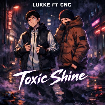toxic shine (feat. lukke & Yukit) - Single