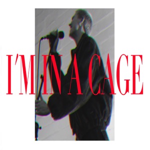 I'm in a Cage (feat. Cage) - Single