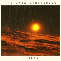 The Jazz Chronicles, Beat Tape, Vol. 2 - J Brom