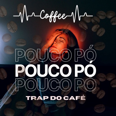 Pouco Pó Trao do Café (feat. Junior do Trap) - Single