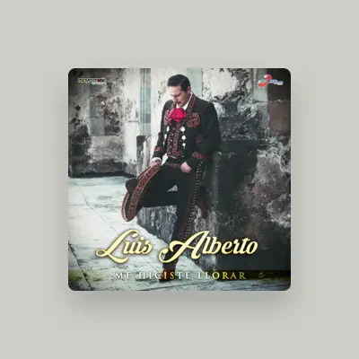 Listen to Luis Alberto, watch music videos, read bio, see tour dates & more!