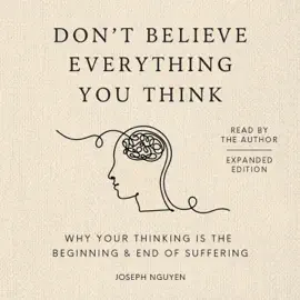 Don't Believe Everything You Think (Expanded Edition) (Unabridged)
