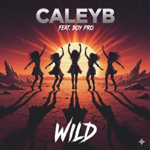 Wild (feat. Boy Pro) - Single