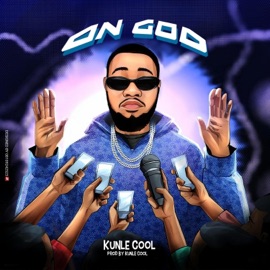 ON GOD KUNLE COOL