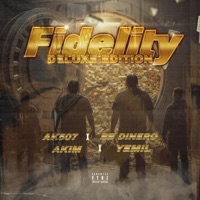 Fidelity (deluxe) - Single - AK507, Akim, Bb Dinero & Yemil