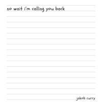No Wait I'm Calling You Back - EP - Jakob Curry