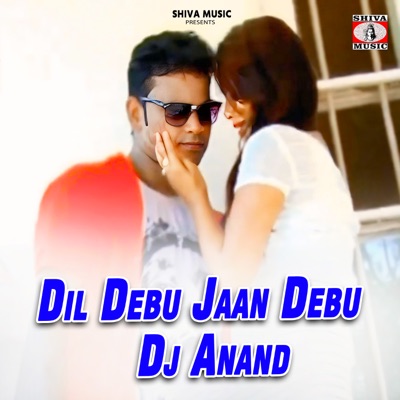 Dil Debu Jaan Debu Dj Anand - Single