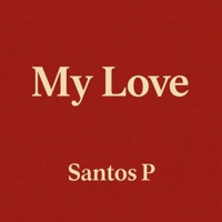 My Love - EP - Santos P