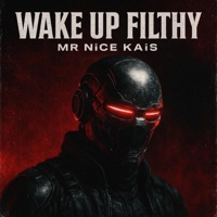WAKE UP FILTHY - Single - MR NiCE KAiS
