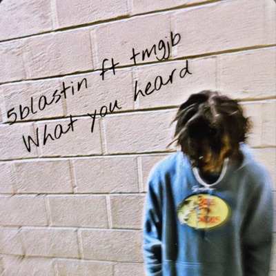 What you heard (feat. 5blastin) - Single
