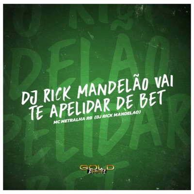 Dj Rick Mandelão Vai Te Apelidar de Beth - Single