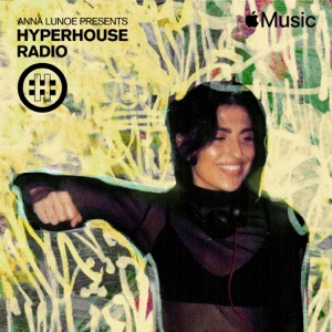 HYPERHOUSE 026: Anna Lunoe (DJ Mix)