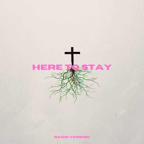 Here to Stay