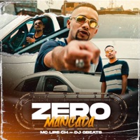 Zero Mancada - Single - MC Lipe ch & Dj Gbeats