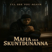 I'LL SEE YOU AGAIN - Single - Mafia aka Skuntdunanna