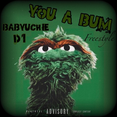 You A Bum (feat. D1) - Single