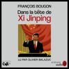 Dans la tête de Xi Jinping - François Bougon