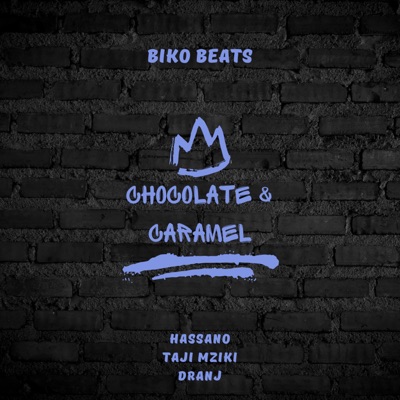Chocolate & Caramel (feat. Hassano, Taji Mziki & Dranj) - Single