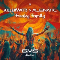 Freaky Family (GMS Remix) - Single - Killerwatts, Alienatic & GMS