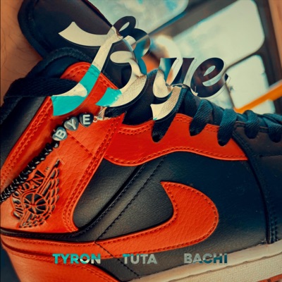 BYE (with Tyron, BACHI & Tuta272) - Single
