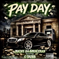 PAY DAY (feat. Cdubb) - Single - MAINY DA SMOKEMAN