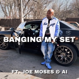 Banging My Set (feat. Joe Moses & AI211) Getti GettDown