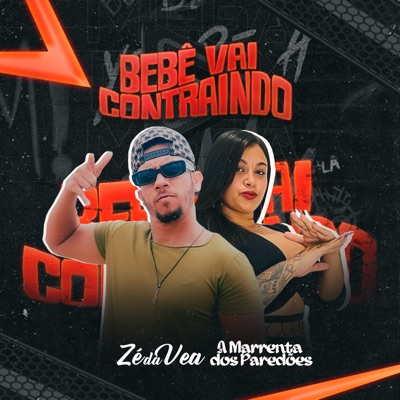 Bebê Vai Contraindo (feat. A Marrenta dos Paredões) - Single