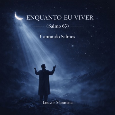 Enquanto Eu Viver (Salmo 63) - Single
