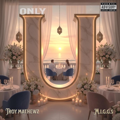 Only U (feat. M.I.G.G.$) - Single