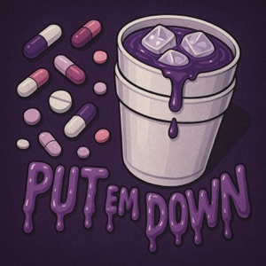 PUT EM DOWN