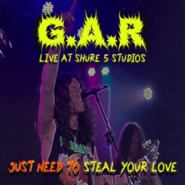 Just Need Your Love (Live From Shure 5 Studios) Gar