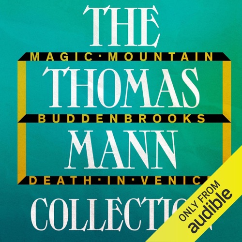 The Thomas Mann Collection: Magic Mountain, Buddenbrooks, and Death in Venice (Unabridged) cover